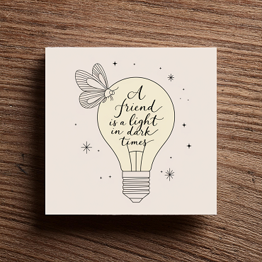 A Friend Is A Light In Dark Times Sign - Heartfelt Friendship Gift - Multiple Sizes